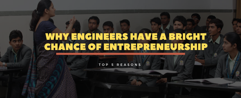 Why Engineers Have a Bright Chance of Entrepreneurship