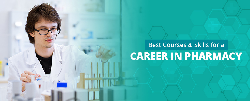 Best Courses & Skills for a Career in Pharmacy