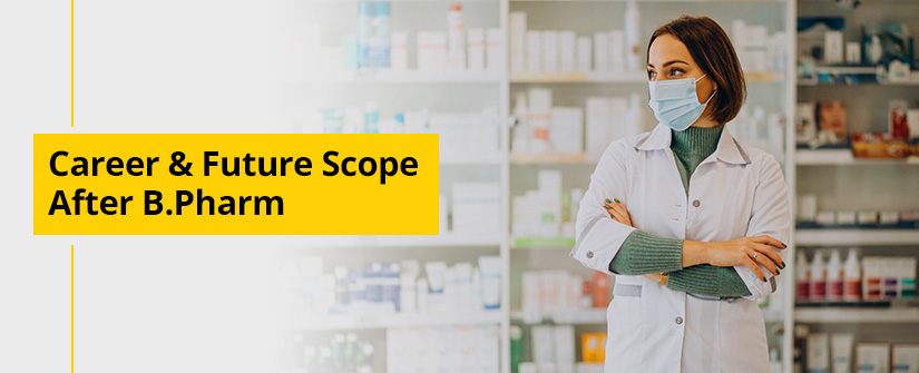 Career Options and Future Scope after B. Pharma Course