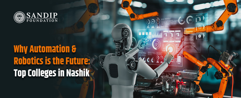 Why Automation & Robotics is the Future: Top Colleges in Nashik for Automation & Robotics