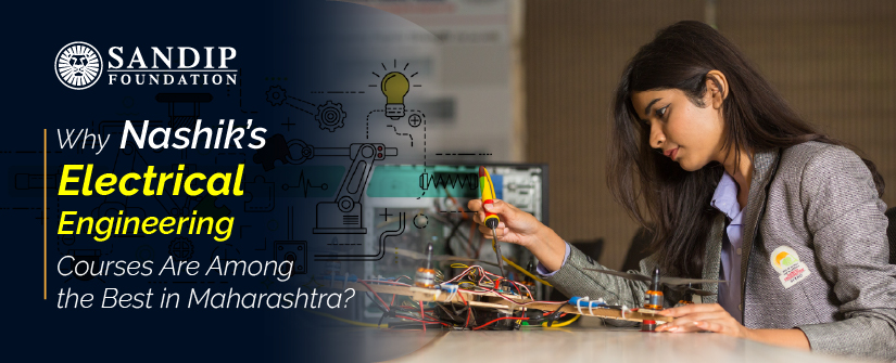 Why are Nashik’s Electrical Engineering Courses Among the Best in Maharashtra