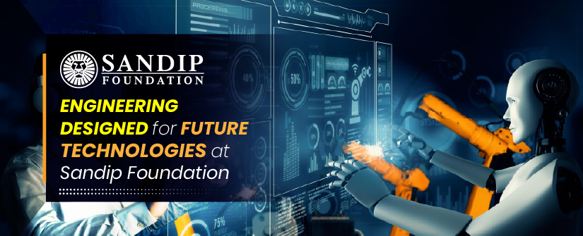 Engineering Designed for Future Technologies at Sandip Foundation